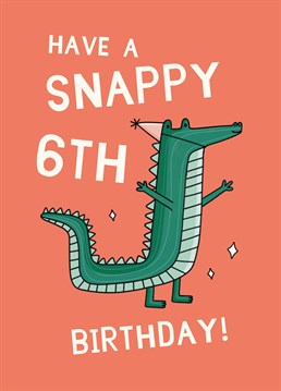 Six already? Send this cute Scribbler card to a little croc-star in the making and help them celebrate their 6th birthday.