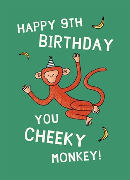 Nine today! Celebrate your favourite cheeky monkey on their 9th birthday with this adorable design by Scribbler.