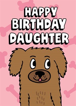 Wish a very Yappy Birthday to your daughter with this cute and cuddly design by Scribbler.