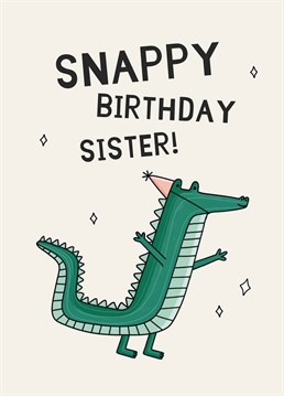 Is your sister a croc-star in the making? Send this cute Scribbler card and help her celebrate her birthday in style.