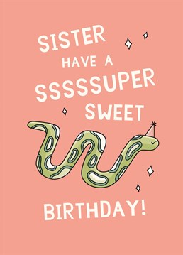 Another year older? Ssssurely not! Send this cute Scribbler card to celebrate a super special sister on her birthday.