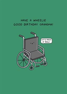 Grandma's birthday? Send her this wonderfully punny Scribbler card to tickle her funny bone and let the good times roll!