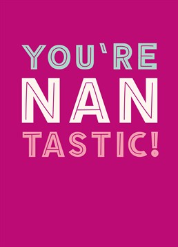 Make sure your nan knows just how wonderful she is! Send her this fabulous design by Scribbler.