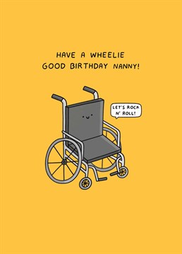 Nanny's birthday? Send her this wonderfully punny Scribbler card to tickle her funny bone and let the good times roll!