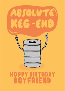 Send your beer loving boyfriend a keg's worth of love on his birthday with this hilariously punny design by Scribbler.
