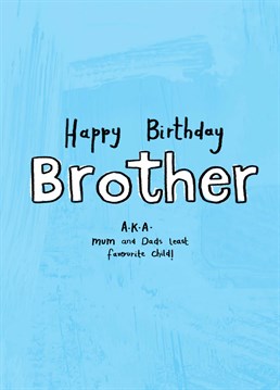 Make sure your brother knows who's really numero uno because who can resist a small job even on his birthday? Designed by Scribbler.
