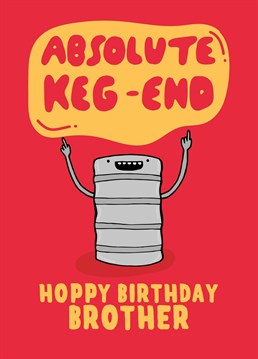 Send your beer loving brother a keg's worth of fun on his birthday with this hilariously punny design by Scribbler.
