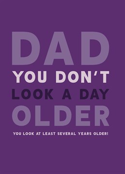 Is he even your dad if you don't give him a hard time about his age? Point out his grey hairs and wrinkles with this funny birthday card by Scribbler.