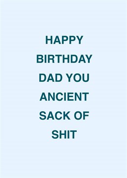 If your dad's an ancient sack of shit, relish telling him on his birthday with the help of this rude Scribbler design.