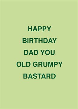 If your dad's an old grumpy bastard, relish telling him on his birthday with the help of this rude Scribbler design.
