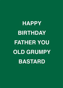 If your father's an old grumpy bastard, relish telling him on his birthday with the help of this rude Scribbler design.