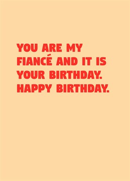 We love a birthday card for your Fiance that does exactly what it says on the tin. State the obvious with this funny Scribbler design.