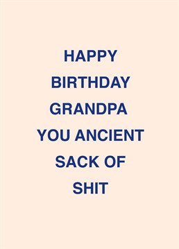 If your grandpa's an ancient sack of shit, relish telling him on his birthday with the help of this rude Scribbler design.