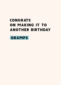 Congratulate your gramps on another trip around the sun with this cheeky birthday card by Scribbler.