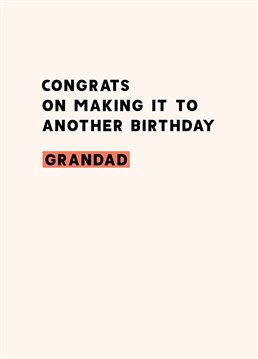 Congratulate your grandad on another trip around the sun with this cheeky birthday card by Scribbler.