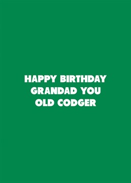 If your grandad's an old codger, relish telling him on his birthday with the help of this rude Scribbler design.