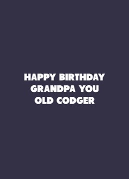 If your grandpa's an old codger, relish telling him on his birthday with the help of this rude Scribbler design.