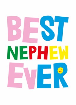 This birthday card is specifically reserved for the best nephew ever. Know him? Well aren't you lucky! Designed by Scribbler.