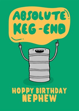 Send your beer loving nephew a keg's worth of fun on his birthday with this hilariously punny design by Scribbler.