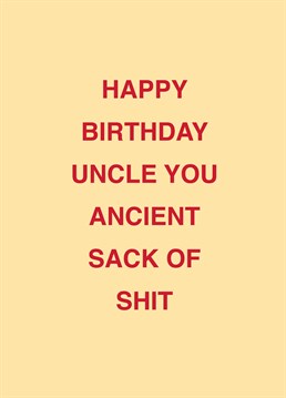 If your uncle's an ancient sack of shit, relish telling him on his birthday with the help of this rude Scribbler design.