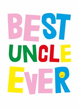 This birthday card is specifically reserved for the best uncle ever. Know him? Well aren't you lucky! Designed by Scribbler.