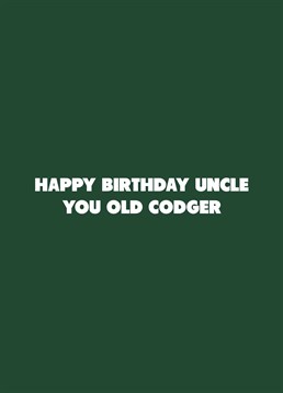 If your uncle's an old codger, relish telling him on his birthday with the help of this rude Scribbler design.