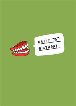 We're not saying they're old - but their favourite party trick is taking out their teeth! Wish someone a snappy 70th birthday with this Scribbler card.