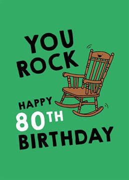 Even if they're more rocking chair than rock n roll these days, make an 80 year old laugh on their birthday! Designed by Scribbler.