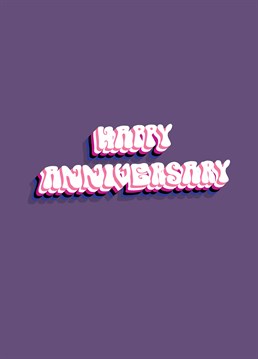 Send this psychedelic card to wish your loved one a Happy Anniversary. Designed by Scribbler.