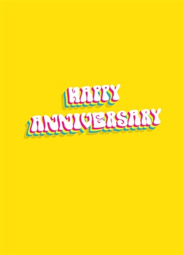 Send this psychedelic card to wish your loved one a Happy Anniversary. Designed by Scribbler.