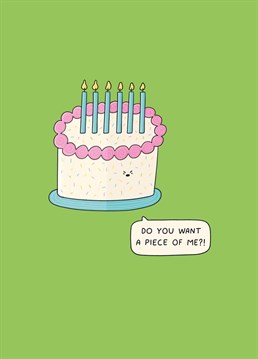 Why yes birthday cake, I don't mind if I do! Send a slice of humour on their birthday with this funny Scribbler card.