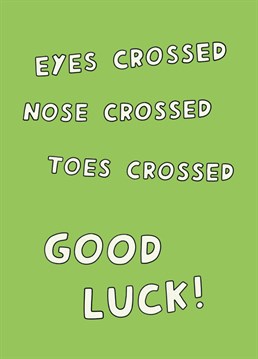 Show a loved one that you have absolutely everything crossed for them and make them laugh with this Scribbler good luck card.