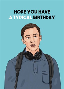 Normal is overrated so send birthday wishes to your emotional support human with this Atypical inspired Scribbler card.