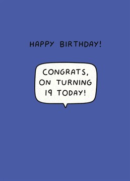 Oh, they grow up so fast! Wish a teen a very Happy 19th with this milestone birthday card by Scribbler.