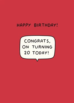 Oh, they grow up so fast! Wish someone a very Happy 20th with this milestone birthday card by Scribbler.