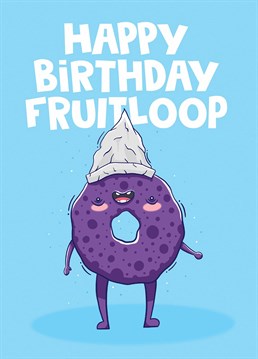 Do they love nothing more than chowing down on a seriously sugary cereal? Send this funny birthday card to a total fruitloop! Designed by Scribbler.