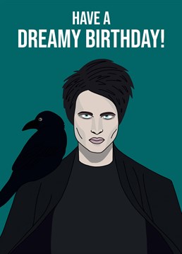If they loved The Sandman, send this TV inspired birthday card to make sure all their dreams come true. Designed by Scribbler.