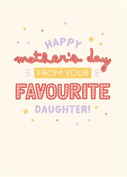 Use this Mother's Day card to trump your sis and claim the number one spot! Designed by Scribbler.