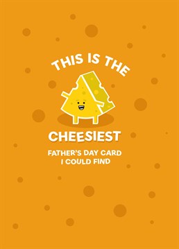 He'd feta have the cheesiest Father's Day imaginable with the help of this seriously gouda card by Scribbler.