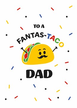 Let's taco about how brilliant your dad is! Send this fun, foodie Father's Day card to make your dad smile. Designed by Scribbler.