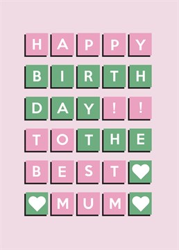 If your mum's a Wordle addict then this format may look familiar... Sadly, she can't play this one but we're sure she'll appreciate the cute message on her birthday! Designed by Scribbler.
