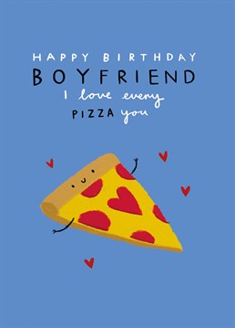 If you share a love of pizza, let your boyfriend know he's a total slice with this cute, foodie birthday card, designed by Scribbler.