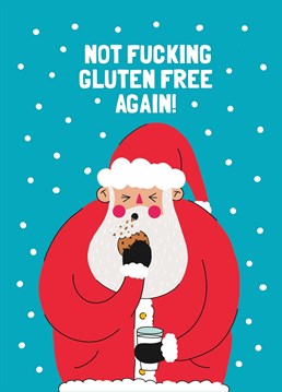 Santa's really in danger of losing that belly with all those sugar free, gluten free, vegan cookies! Send this Scribbler card to a coeliac and give them a giggle.