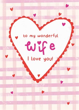 This is the perfect Scribbler card to show love and appreciation to your wonderful wife on Valentine's Day. Designed by Scribbler.