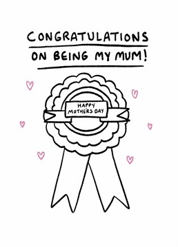She may be the luckiest mum ever but if she deserves a medal for all she has to put up with, send her this jokey Scribbler card.