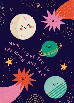 Send this cute, contemporary card to a mum who is out of this world and make sure she knows just how loved she is. Designed by Scribbler.