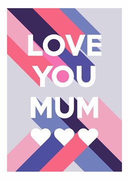This simple, graphic Mother's Day card will look great displayed pride of place in mum's house and really show how much you care. Designed by Scribbler.