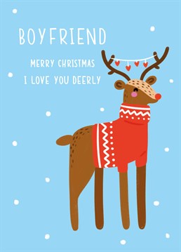 Let your boyfriend know just how much you love him with this adorably punny Christmas card. Designed by Scribbler.