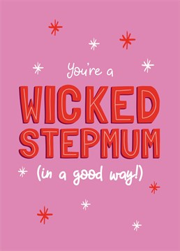 Take the opportunity to let your step mum know that she's totally wicked (in the best possible, non fairytale way) with this jokey Scribbler card.