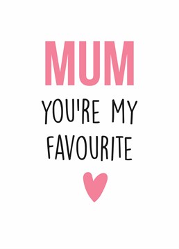 Send this sweet, typographic card to your mum and make sure she knows she's your favourite person on the planet. Designed by Scribbler.